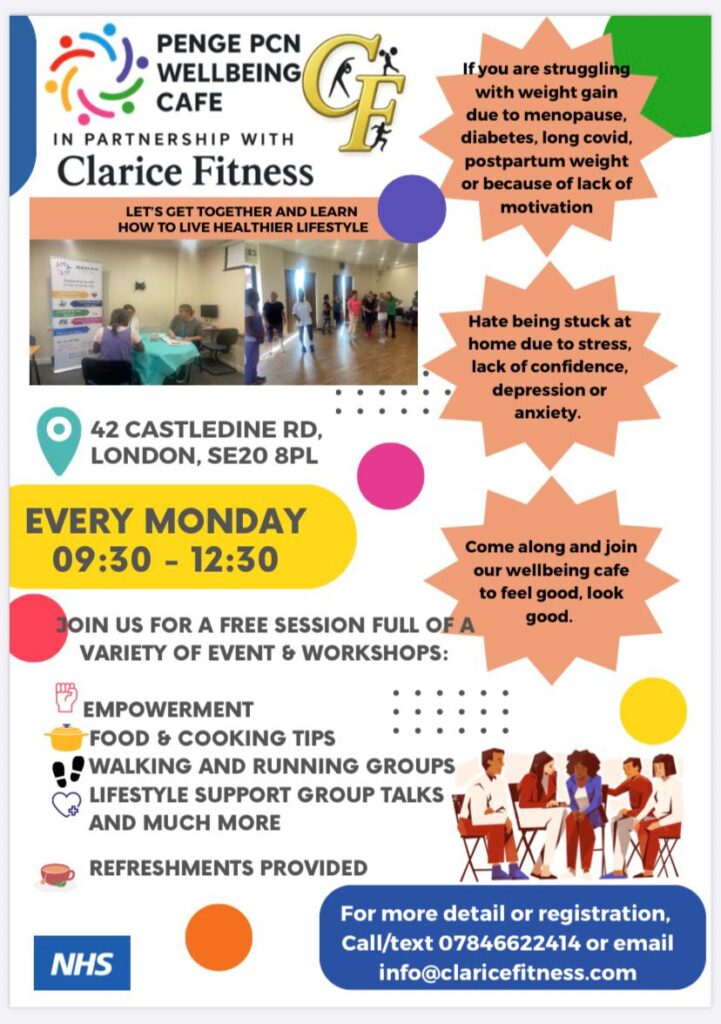 Flyer for the Penge PCN Wellbeing Cafe with Clarice Fitness, every Monday 09:30 to 12:30 at 42 Castledine Rd.